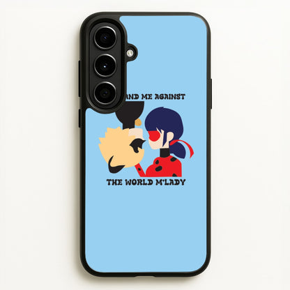 You And Me Against The World M'lady  - Miraculous Phone Case for Galaxy A56