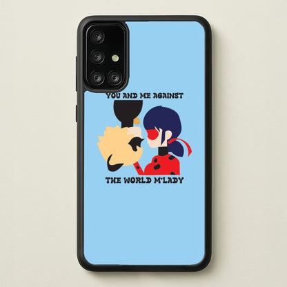 You And Me Against The World M'lady  - Miraculous Phone Case for Galaxy A71