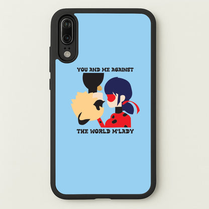You And Me Against The World M'lady  - Miraculous Phone Case for Huawei P20