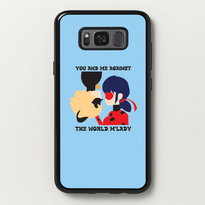 You And Me Against The World M'lady  - Miraculous Phone Case for Galaxy S8
