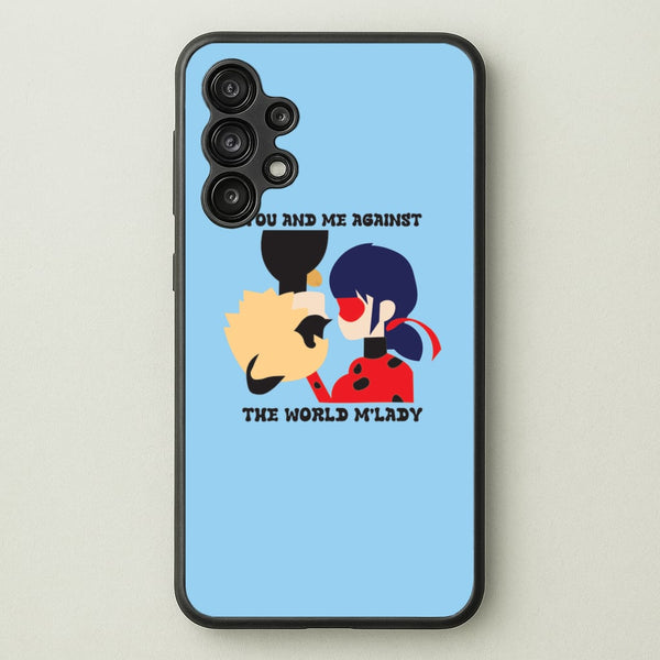 You And Me Against The World M'lady  - Miraculous Phone Case for Galaxy A13