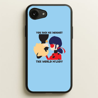 You And Me Against The World M'lady  - Miraculous Phone Case for iPhone 16e