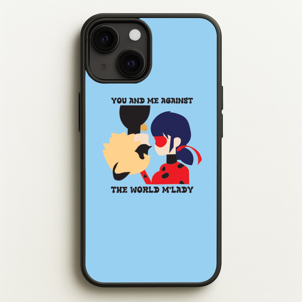 You And Me Against The World M'lady  - Miraculous Phone Case for iPhone 13