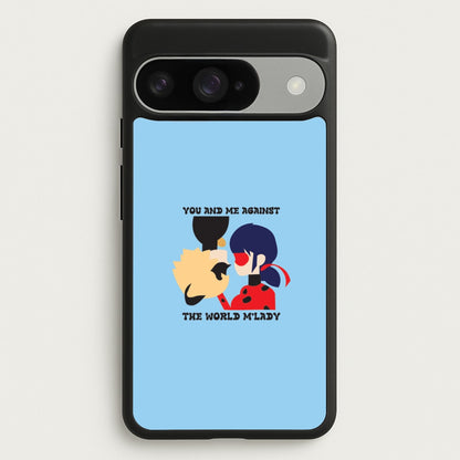 You And Me Against The World M'lady Phone Case for Google Pixel 10 / 10 Pro