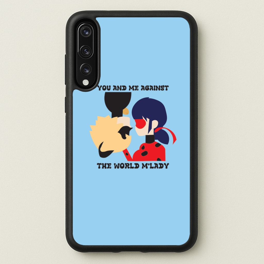 You And Me Against The World M'lady  - Miraculous Phone Case for Huawei P20 Pro