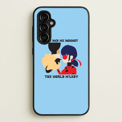 You And Me Against The World M'lady  - Miraculous Phone Case for Galaxy A54