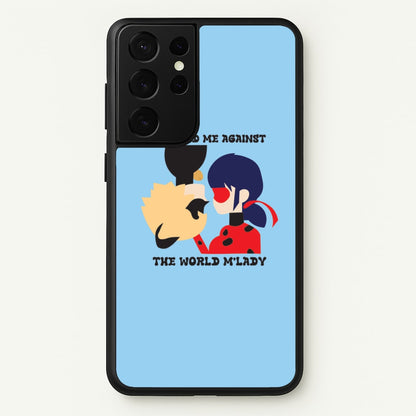 You And Me Against The World M'lady  - Miraculous Phone Case for Galaxy S21 Ultra