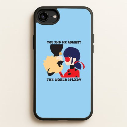You And Me Against The World M'lady  - Miraculous Phone Case for iPhone 6 / 7 / 8 / SE