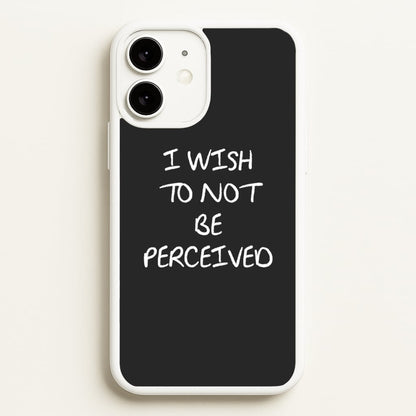 I Wish To Not Be Perceived  - Melanie Martinez Phone Case for iPhone 11