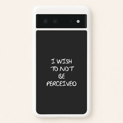 I Wish To Not Be Perceived  - Melanie Martinez Phone Case for Google Pixel 6