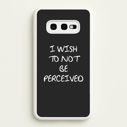 I Wish To Not Be Perceived  - Melanie Martinez Phone Case for Galaxy S10e