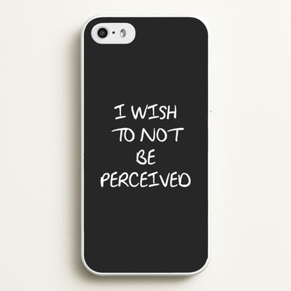 I Wish To Not Be Perceived  - Melanie Martinez Phone Case for iPhone 5 / 5s / SE 2016