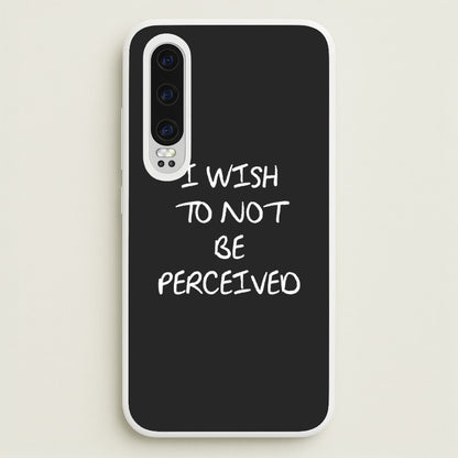 I Wish To Not Be Perceived  - Melanie Martinez Phone Case for Huawei P30