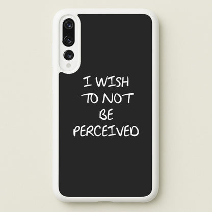 I Wish To Not Be Perceived  - Melanie Martinez Phone Case for Huawei P20 Pro