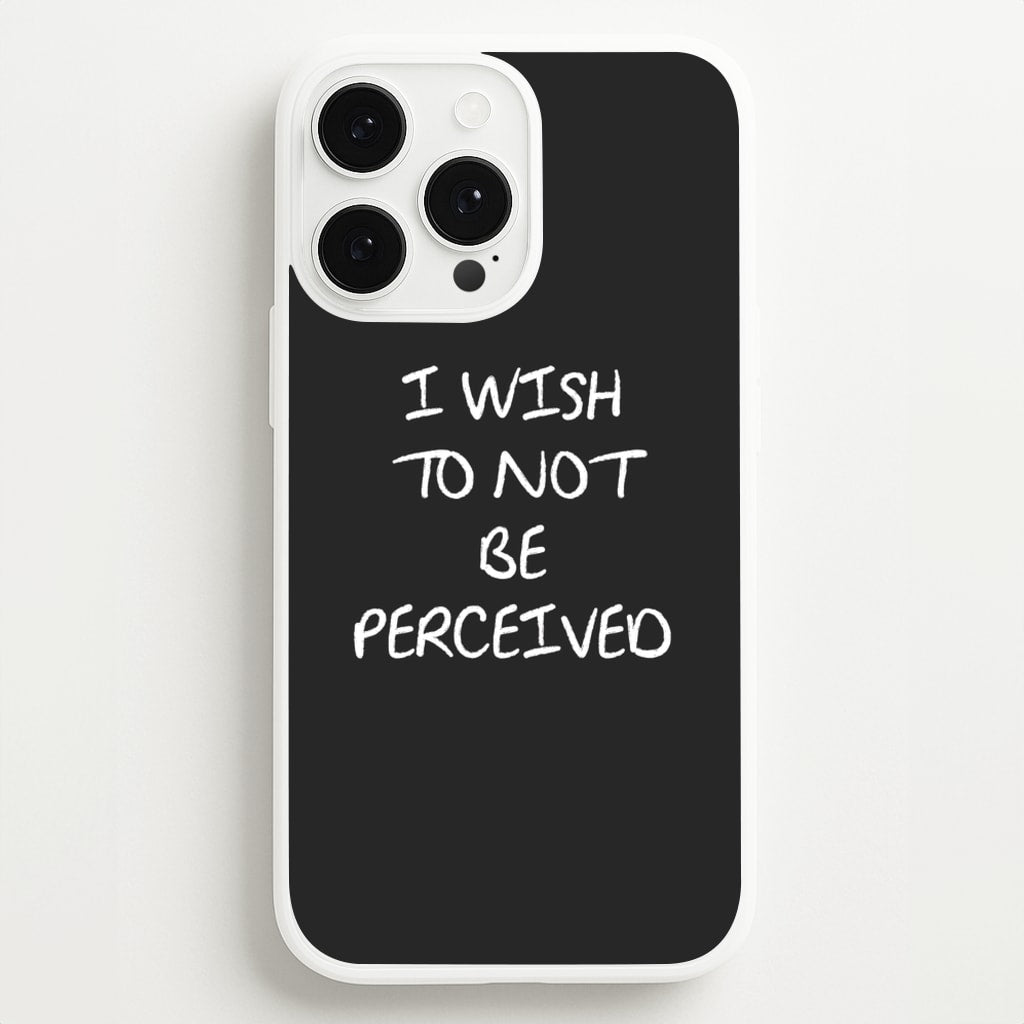 I Wish To Not Be Perceived  - Melanie Martinez Phone Case for iPhone 13 Pro Max