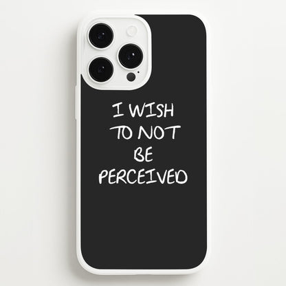 I Wish To Not Be Perceived  - Melanie Martinez Phone Case for iPhone 13 Pro Max