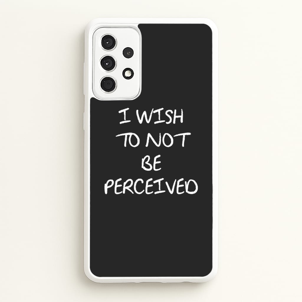 I Wish To Not Be Perceived  - Melanie Martinez Phone Case for Galaxy A52 / A52s