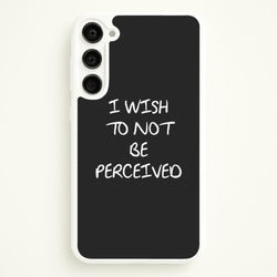 I Wish To Not Be Perceived  - Melanie Martinez Phone Case for Galaxy S23