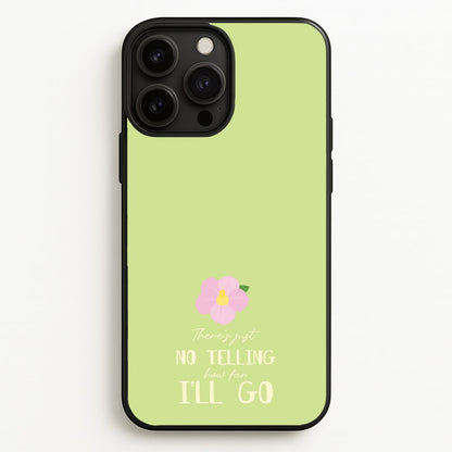 There's Just No Telling   - Moana Phone Case for iPhone 13 Pro Max