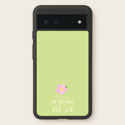 There's Just No Telling   - Moana Phone Case for Google Pixel 6