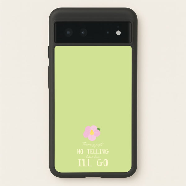 There's Just No Telling   - Moana Phone Case for Google Pixel 6