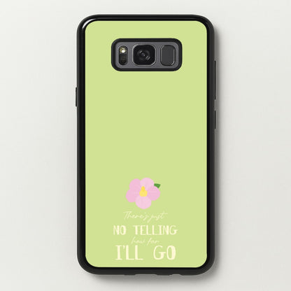 There's Just No Telling   - Moana Phone Case for Galaxy S8