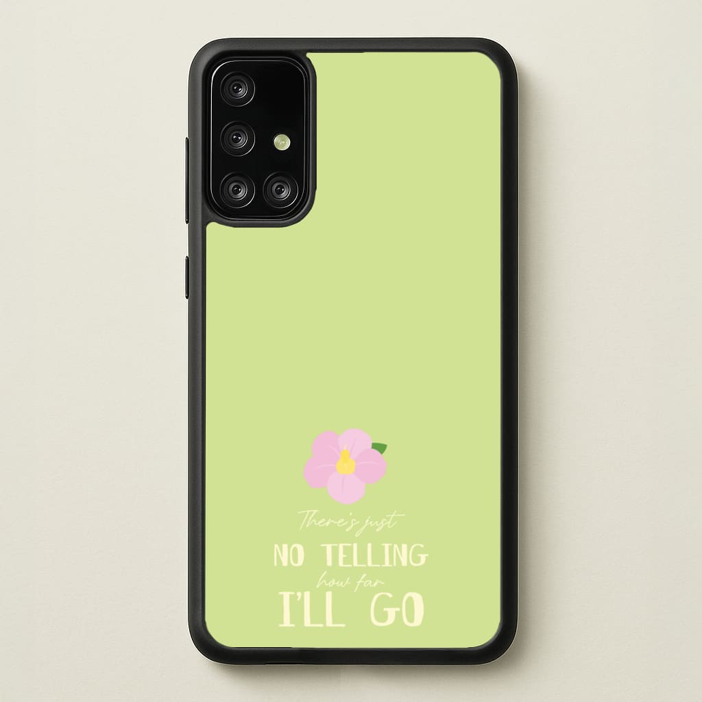 There's Just No Telling   - Moana Phone Case for Galaxy A71