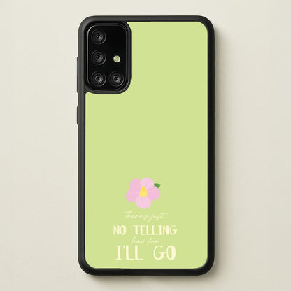There's Just No Telling   - Moana Phone Case for Galaxy A71