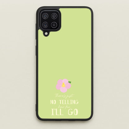 There's Just No Telling   - Moana Phone Case for Galaxy A12