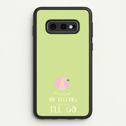 There's Just No Telling   - Moana Phone Case for Galaxy S10e