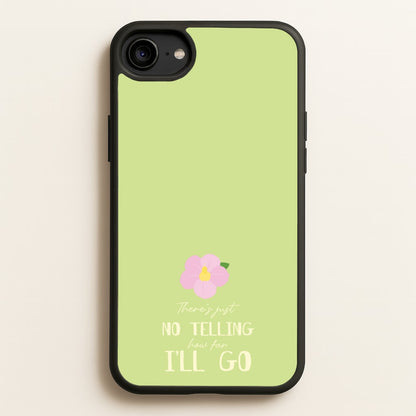 There's Just No Telling   - Moana Phone Case for iPhone 6 / 7 / 8 / SE