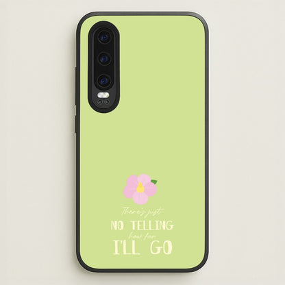 There's Just No Telling   - Moana Phone Case for Huawei P30