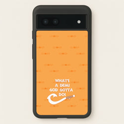 What's A Demi God  - Moana Phone Case for Google Pixel 7a