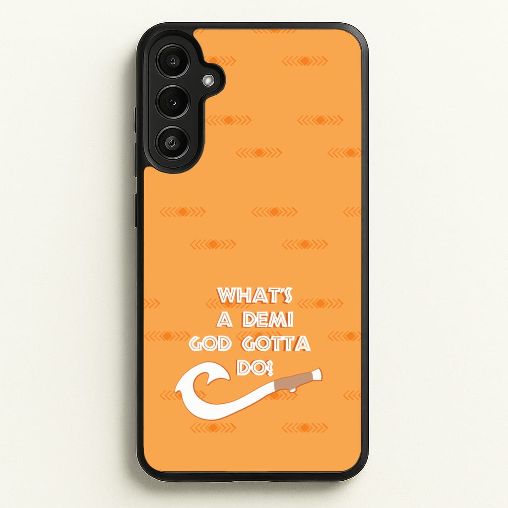 What's A Demi God  - Moana Phone Case for Galaxy A34