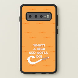 What's A Demi God  - Moana Phone Case for Galaxy S10 Plus