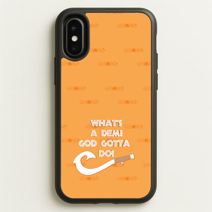 What's A Demi God  - Moana Phone Case for iPhone X / XS