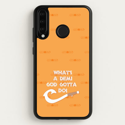 What's A Demi God  - Moana Phone Case for Huawei P30 Lite