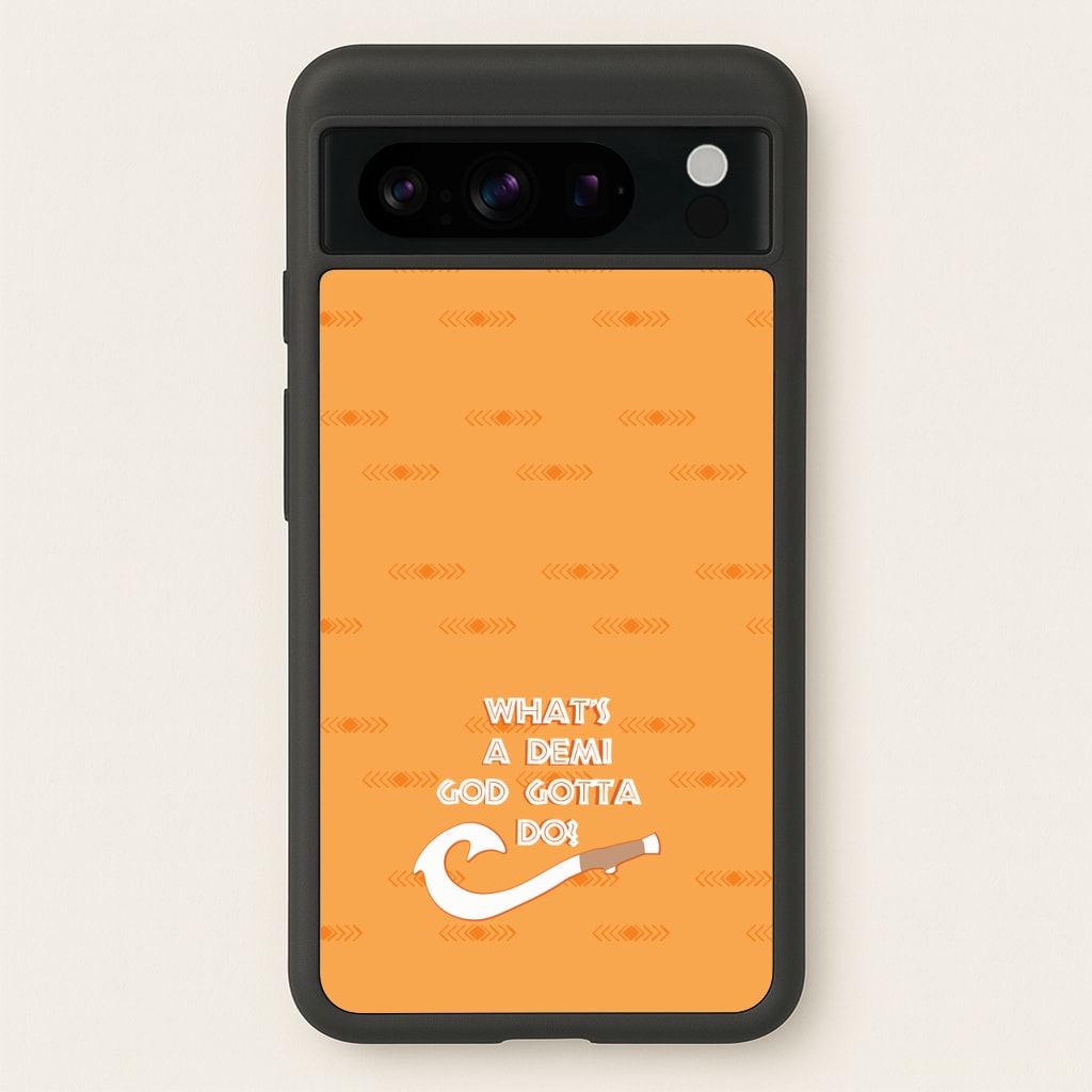 What's A Demi God  - Moana Phone Case for Google Pixel 8 Pro