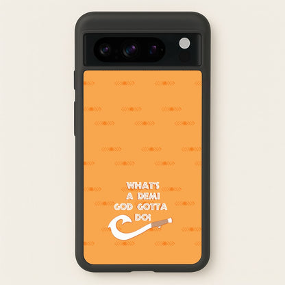 What's A Demi God  - Moana Phone Case for Google Pixel 8 Pro
