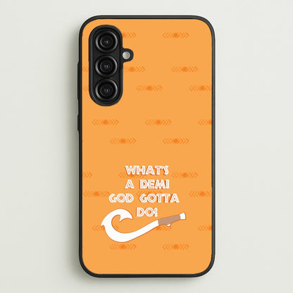 What's A Demi God  - Moana Phone Case for Galaxy A16