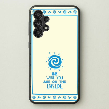 Be Who You  - Moana Phone Case for Galaxy A13