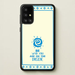 Be Who You  - Moana Phone Case for Galaxy A71