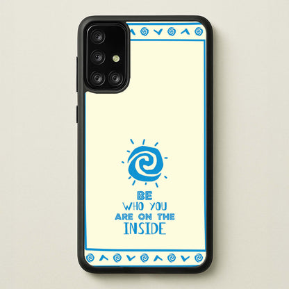 Be Who You  - Moana Phone Case for Galaxy A71