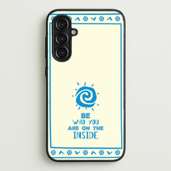 Be Who You  - Moana Phone Case for Galaxy A16