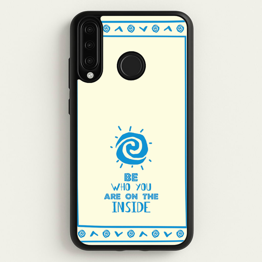Be Who You  - Moana Phone Case for Huawei P30 Lite