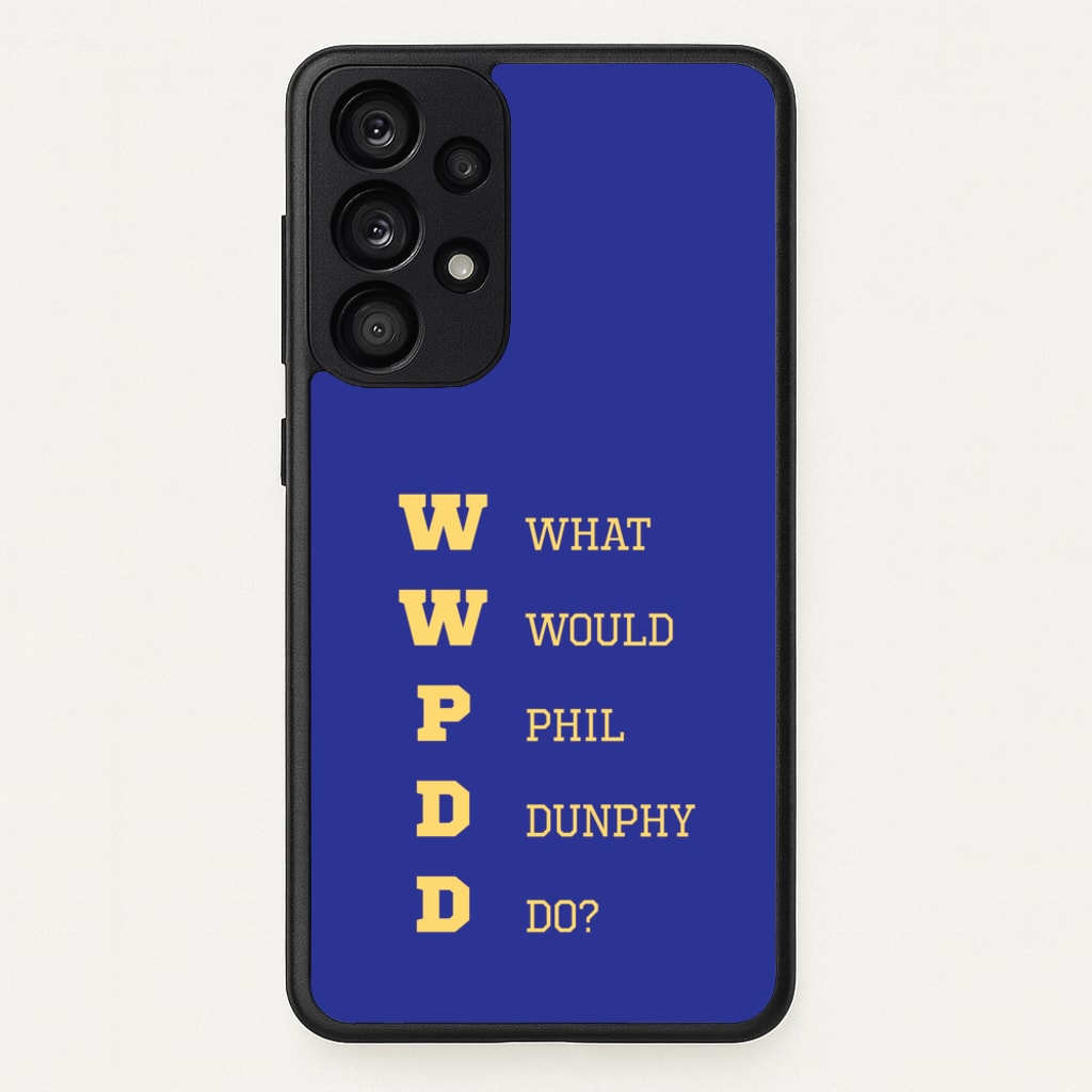What Would Phil Do?  - Modern Family Phone Case for Galaxy A53