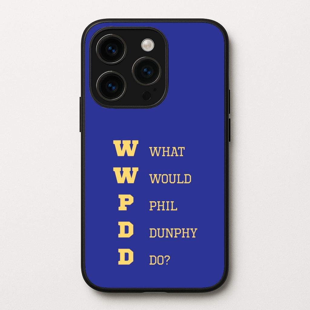 What Would Phil Do?  - Modern Family Phone Case for iPhone 15 Pro Max