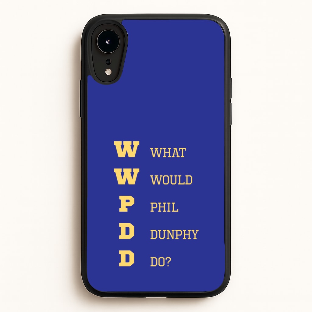 What Would Phil Do?  - Modern Family Phone Case for iPhone XR