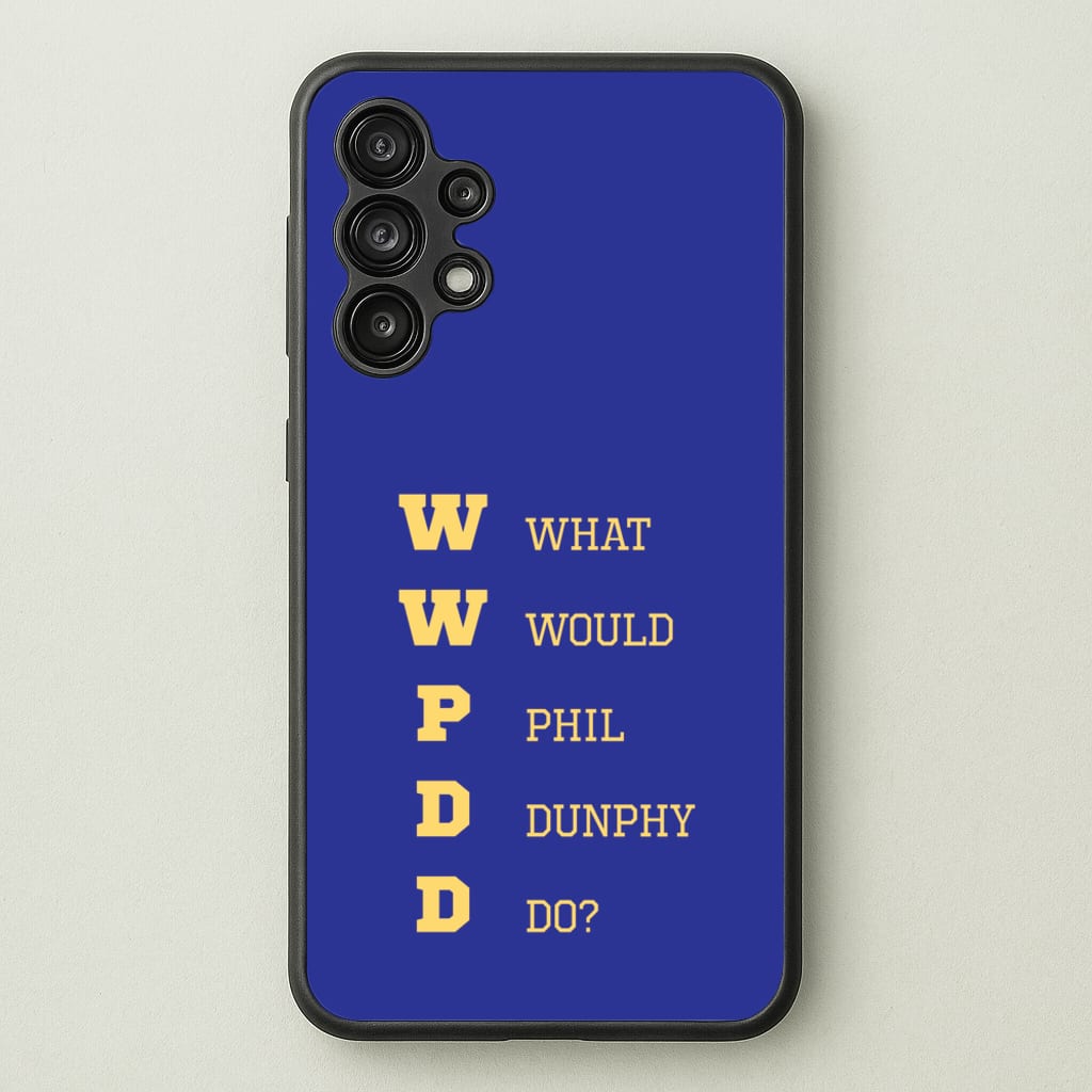What Would Phil Do?  - Modern Family Phone Case for Galaxy A13