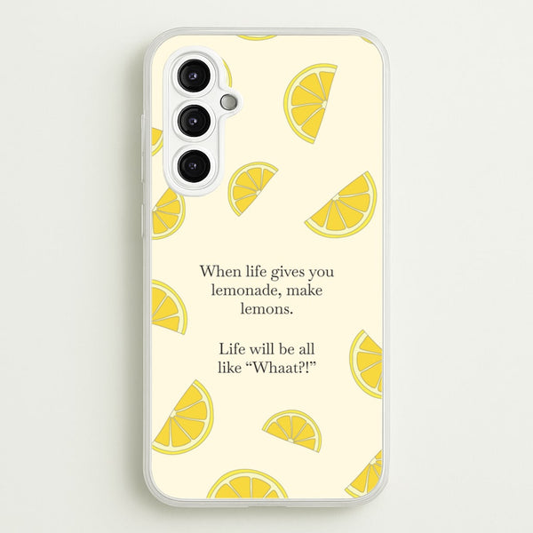 When Life Gives You Lemonade, Make Lemons  - Modern Family Phone Case for Galaxy A14
